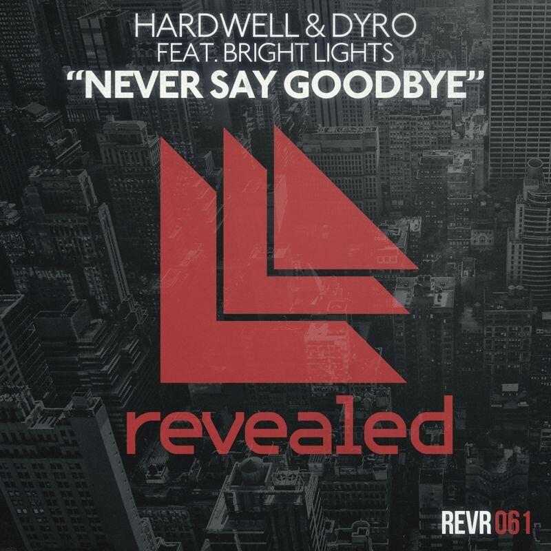 Hardwell & Dyro - Never Say Goodbye - Bright Lights
