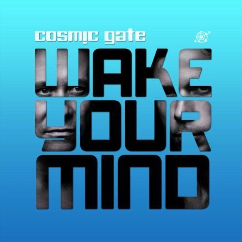 Cosmic Gate Label - Wake Your Mind - Armada Music
