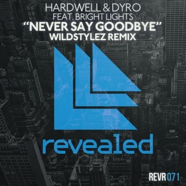 Never Say Goodbye - Hardwell & Dyro (Wildstylez Remix)