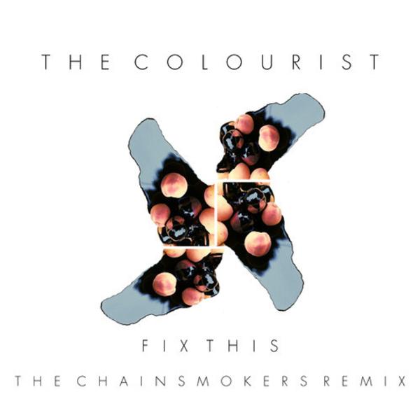The Chainsmokers Fix This The Colourist Remix