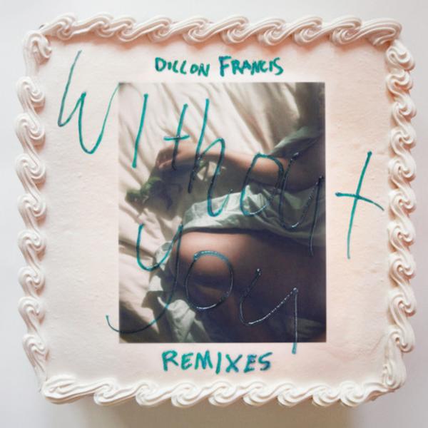 Dillon Francis Without You Rebirth Preview