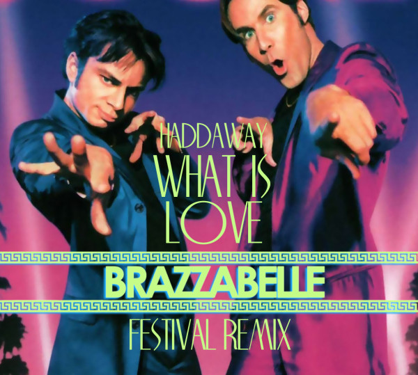 Haddaway - What Is Love (Brazzabelle Festival Remix)