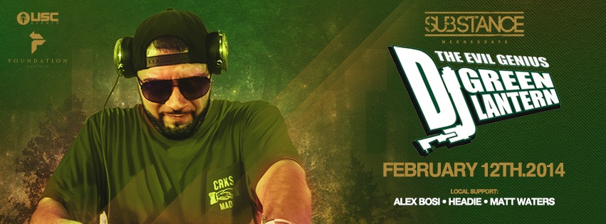 DJ Green Lantern - Substance Wednesdays - Foundation Nightclub