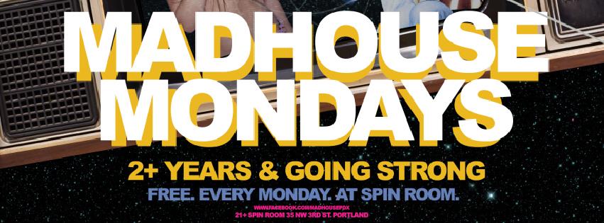 Madhouse Mondays - Spin Room - Free