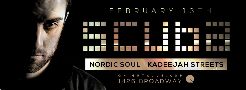 SCUBA - Decible Events - Q Nightclub February 13th