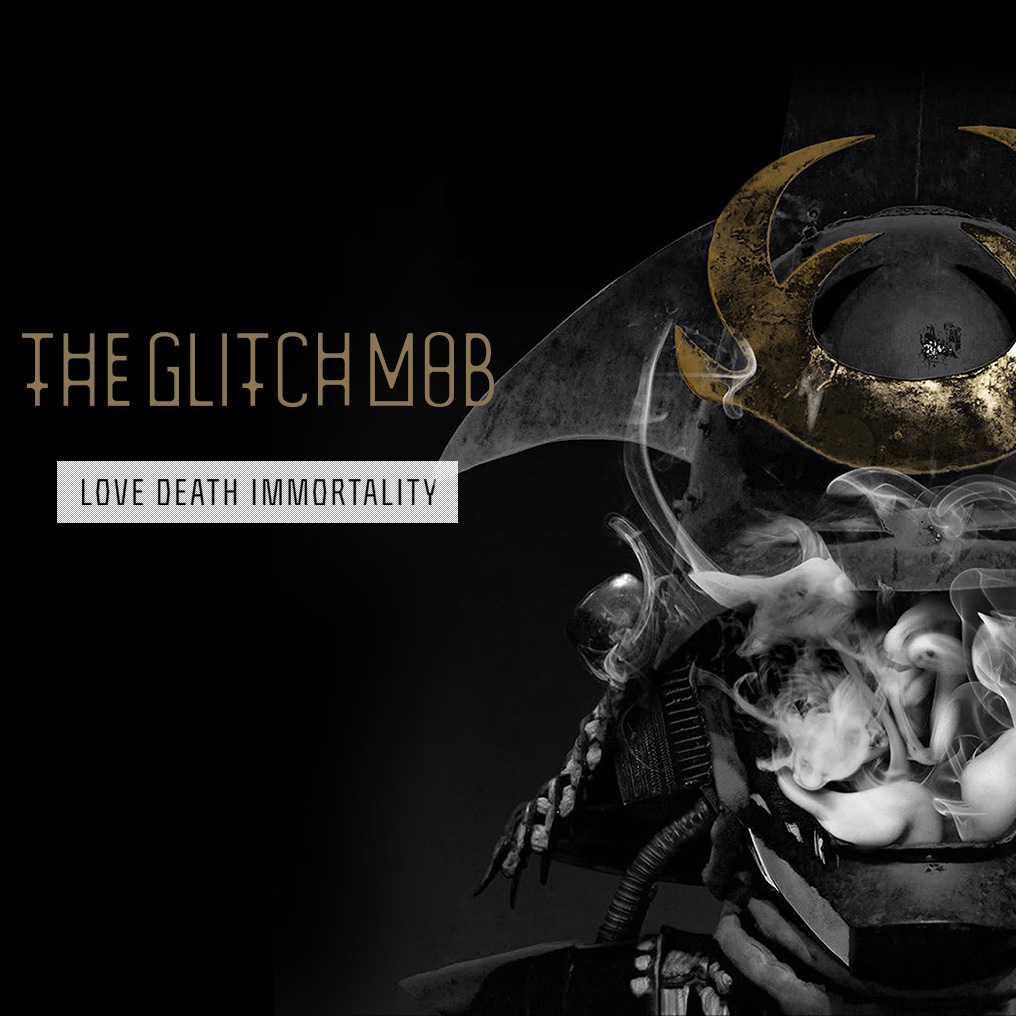 The Glitch Mob - Love Death And Immortality