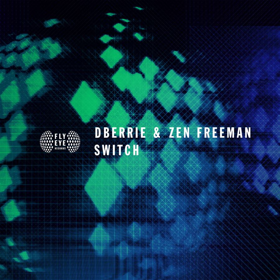 dBerrie - Zen Freeman - Switch - Fly Eye Records