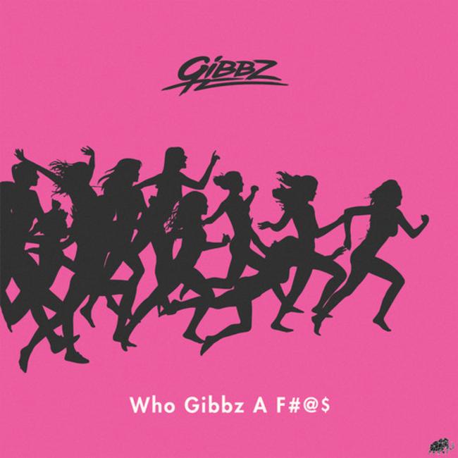 Gibbz Releases Who Gibbz A F#@$ EP