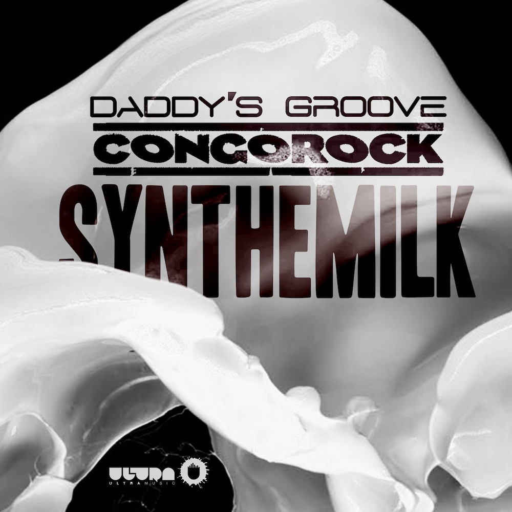 synthemilk daddy's groove congorock ultra records