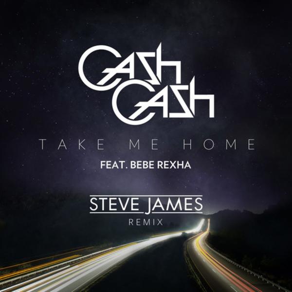 Cash Cash - Take Me Home (Steve James Remix)