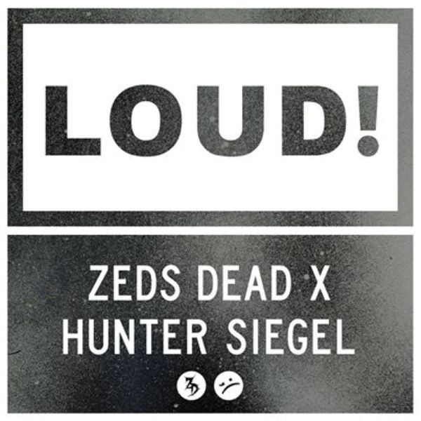 Loud Zeds Dead Hunter Siegel