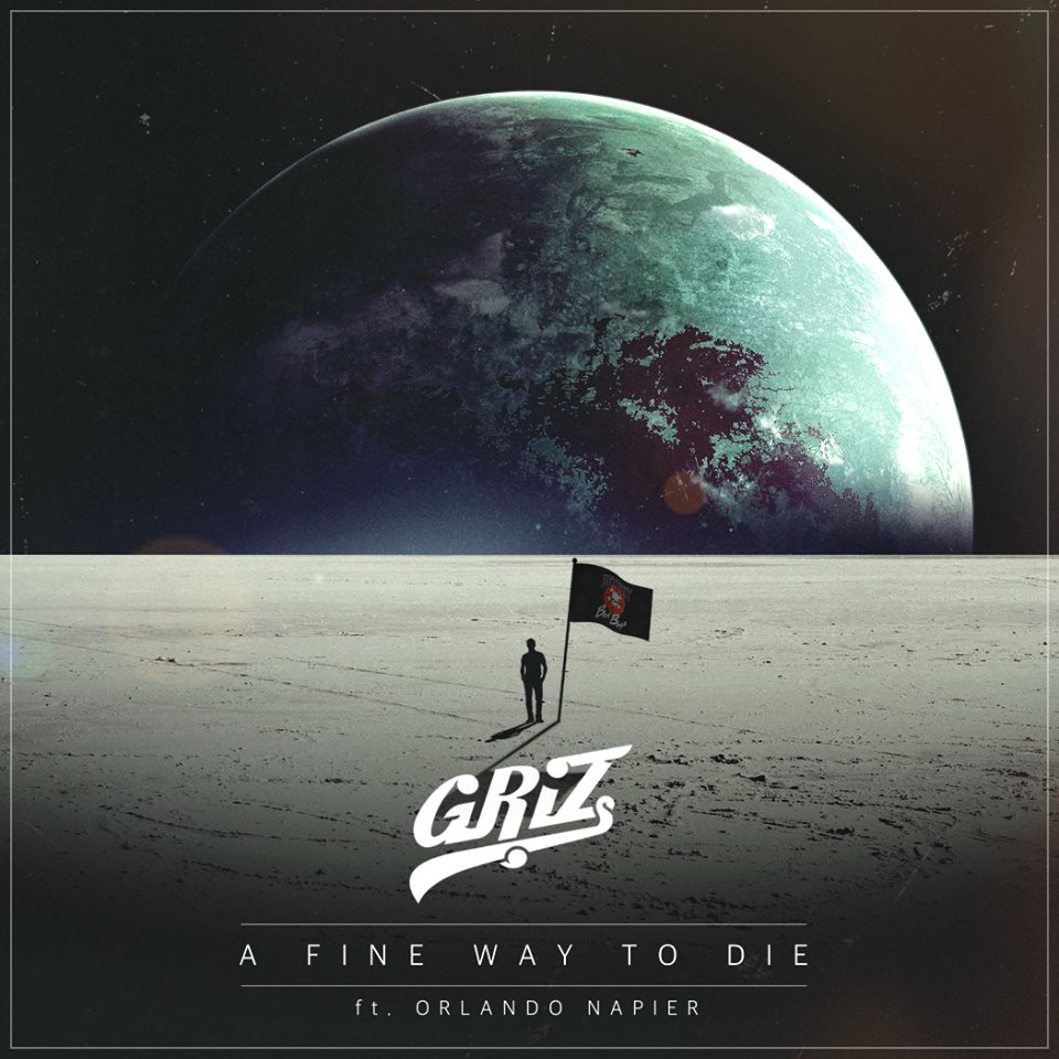 GRiZ, A Fine Way To Die single premier