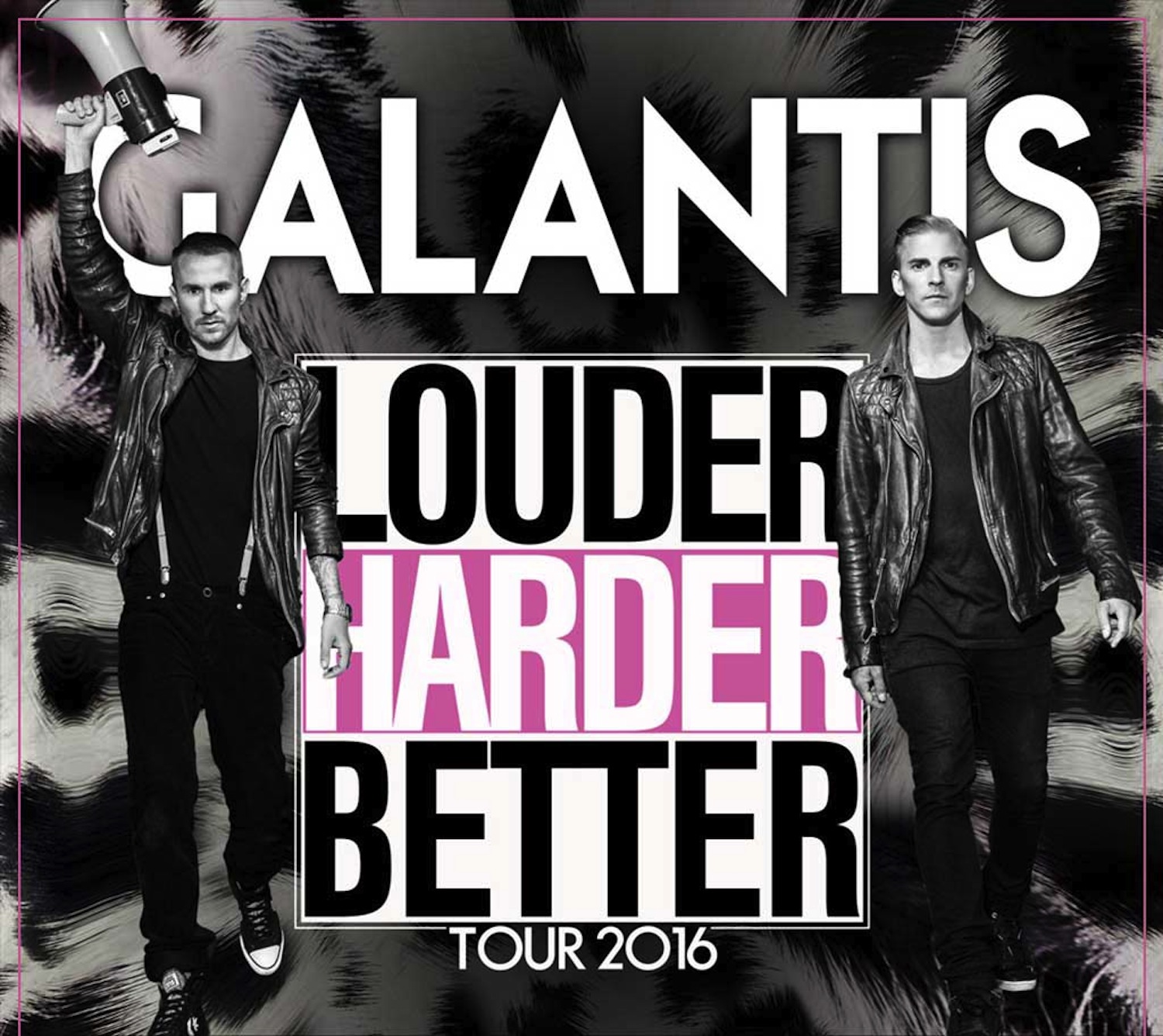 galantis louder harder better 2016 tour