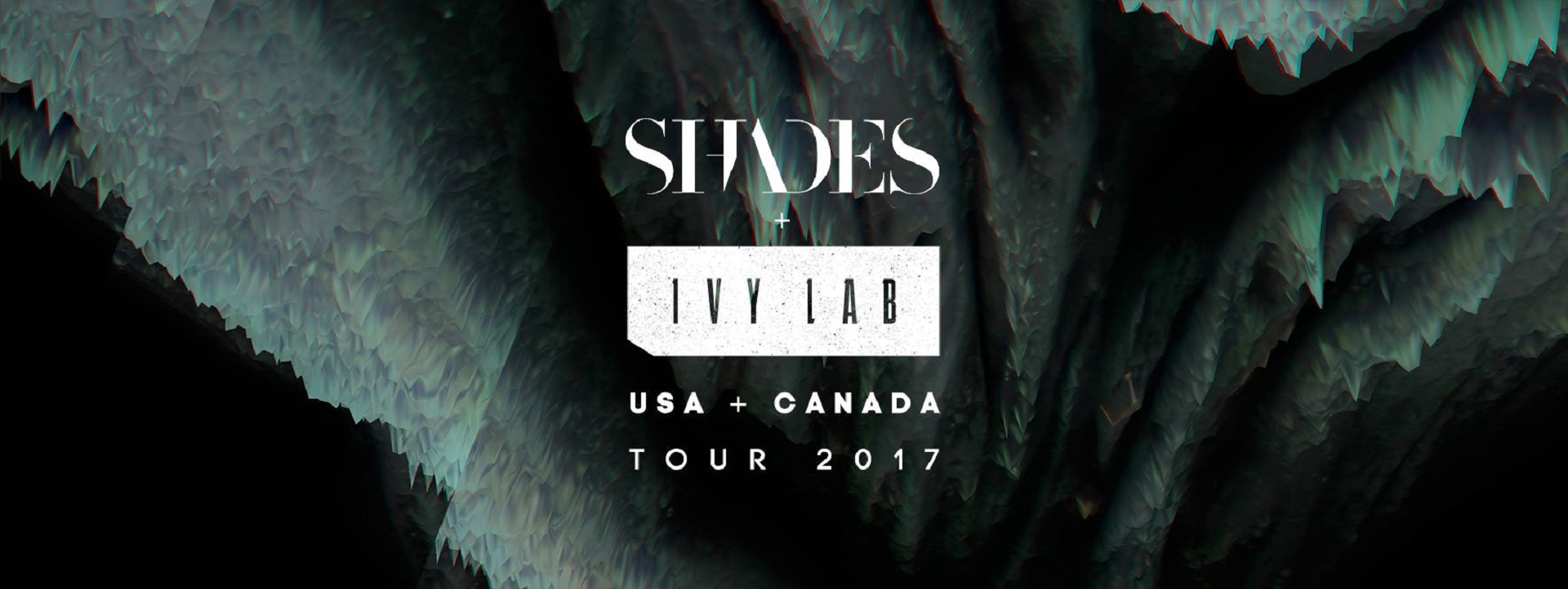 Shades, Ivy Lab, 2017 Tour