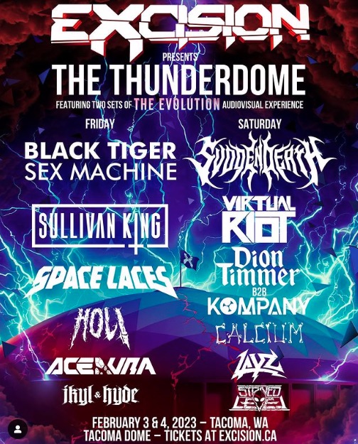 Excision Presents Thunderdome. Blue, pink, red, purple tie dye style background, with white writing to announce the artists in the lineup for day 1 and 2. A glowing picture of the Tacoma Dome in the background of the artists names.