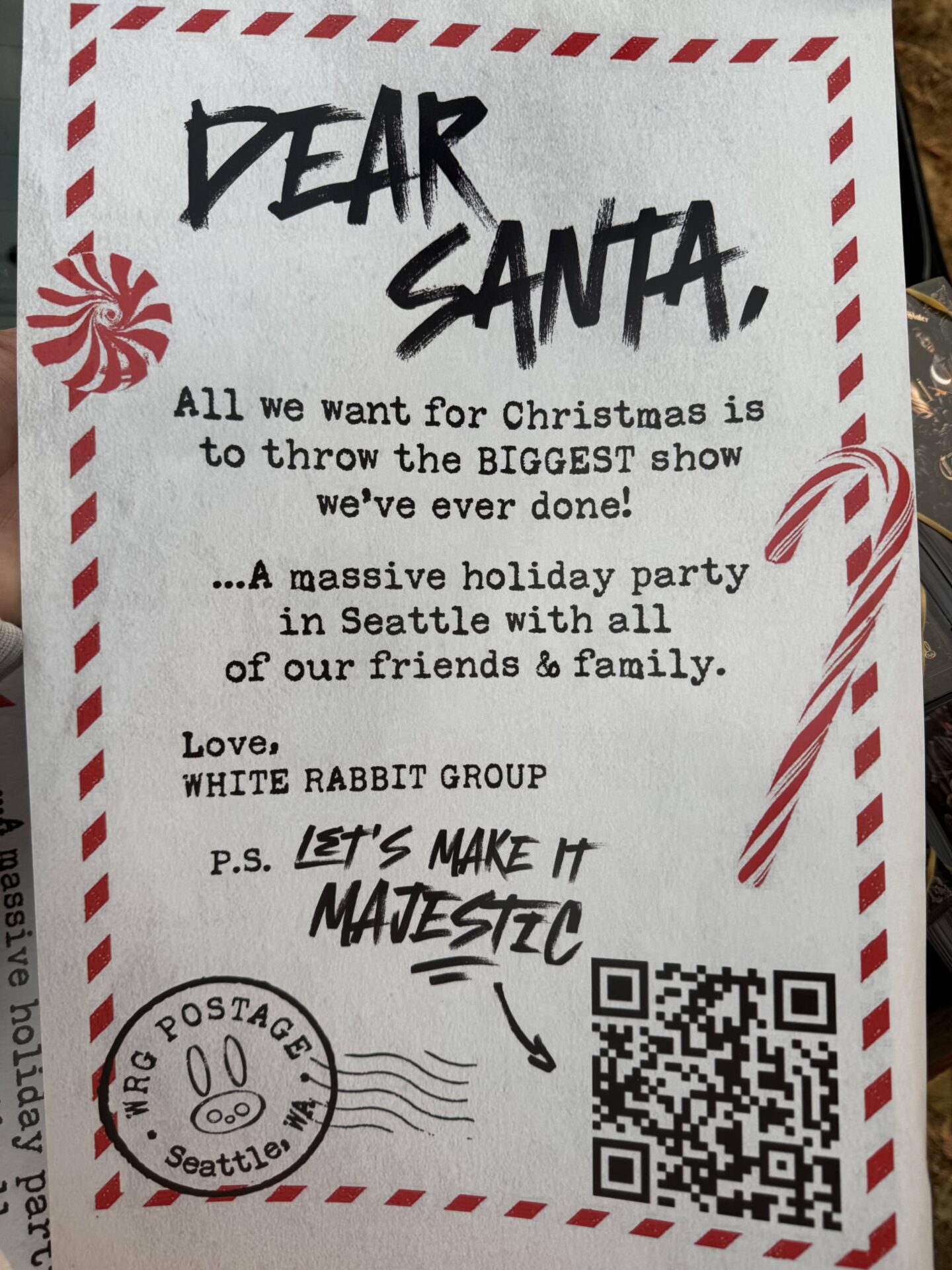 WRG Flyer "Dear Santa, All we want for Christmas is to throw the BIGGEST show we've ever done! ...A massive holiday party in Seattle with all of our friends & family. Love, WHITE RABBIT GROUP. P.S. Let's make it MAJESTIC.
